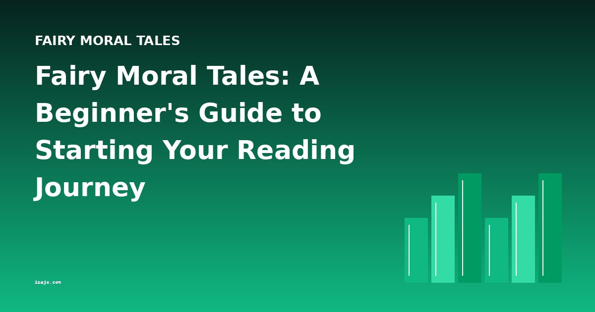 Fairy Moral Tales: A Beginner's Guide to Starting Your Reading Journey