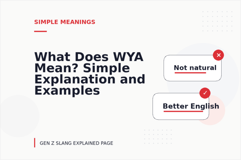 What Does WYA Mean? Simple Explanation and Examples What Does WYA Mean? Simple Explanation and Examples