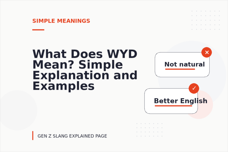 What Does WYD Mean? Simple Explanation and Examples What Does WYD Mean? Simple Explanation and Examples