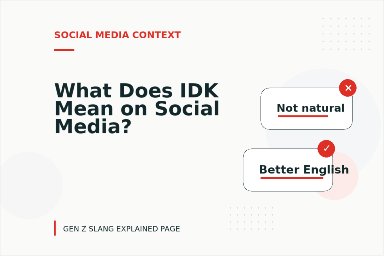 What Does IDK Mean on Social Media? What Does IDK Mean on Social Media?