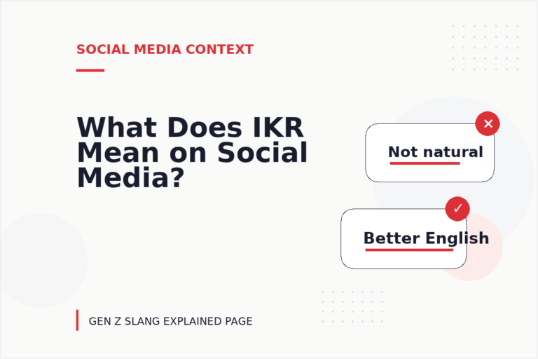 What Does IKR Mean on Social Media? What Does IKR Mean on Social Media?