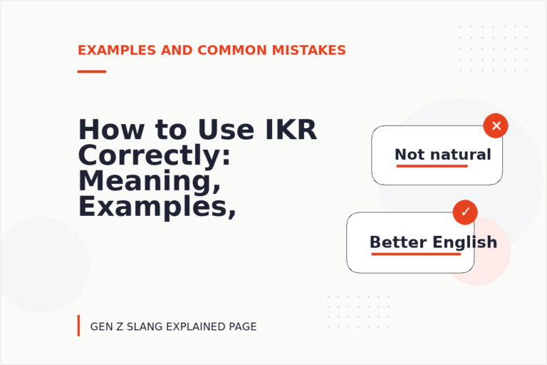 How to Use IKR Correctly: Meaning, Examples, and Mistakes How to Use IKR Correctly: Meaning, Examples, and Mistakes